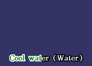 m Wer (Water)