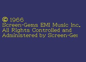 (3) 1966

Screen-Gems EMI Music Inc.
All Rights Controlled and
Administered by Screen-Gel