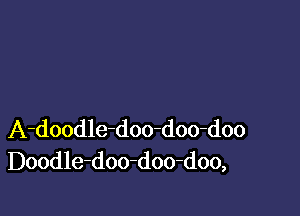 A-doodledoo-doo-doo
Doodle-doo-doo-doo,