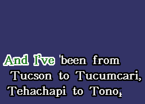 EV? 'been from

Tucson to Tucumcari,
Tehachapi to Tonot