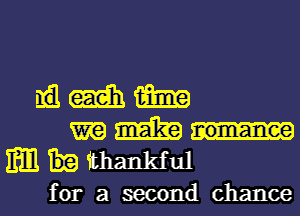 mmm
mm.-
m.thankful

for a second chance