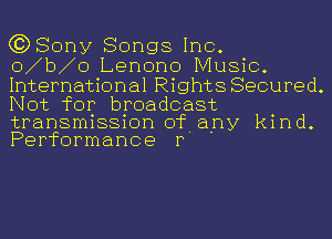 (3801131 Songs 1110.
o1b1o Lenono Music.
International Rights Secured.

Not for broadcast

transmission of any kind
Performance r