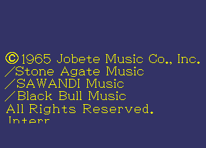 (Q1965 Jobete Music Co., Inc.
St0ne Agate Music

SAWANDI Music
Black Bull Music
All Rights Reserved.

Ih'f'DPY'