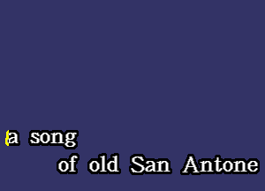 E3 30113
of old San Antone