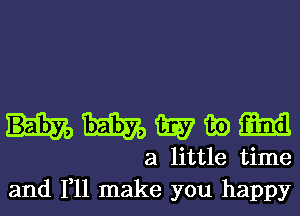 mmwwm

a little time
and 1,11 make you happy