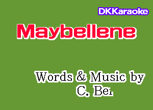 Maybellllene

Words 8L Music by
C. B81