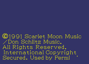 631991 Scarlet Moon Music
Don Schlitz Music.

All Rights Reserved.
International Copyright
Secured. Used by Permi