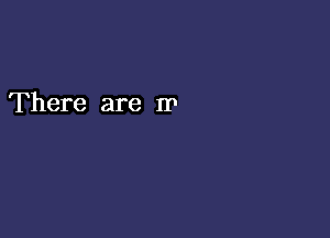 There are m