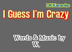 DKKaraoke

ll GUESS Il'm GMZH