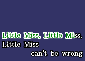 mmmms,

Little Miss
can,t be wrong