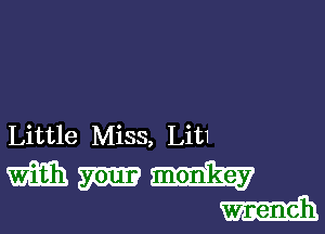 Little Miss, Lit1

Wmt
m