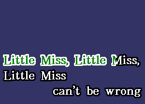 M3319 REESE, Emit?) Miss,

Little Miss
can,t be wrong