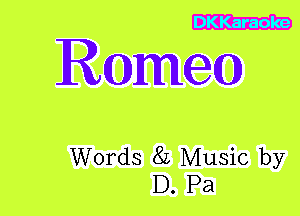 DKKaraoke

Rammed)

Words 8L Music by
D. Pa