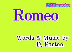 DKKaraoke

Rammed)

Words 8L Music by
D. Parton