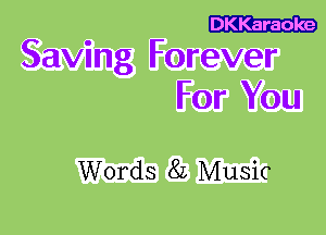 Savmg Forever

For You

Words 8L Music