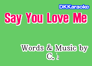 DKKaraole

SHIV VIIIllUl ILIIIIVIB MIR

Words 82 Music by
C. 1'