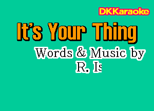 DKKaraoke

WWW

Words 8L Music by
R. 15