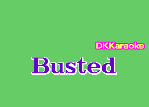 DKKaraoke

Busted