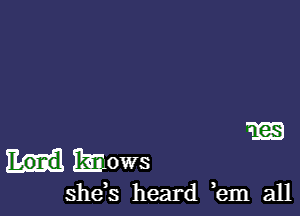 m

She,s heard ,em all