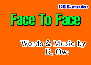 DKKaraoke

WWW

Words 8L Music by
R. OWE