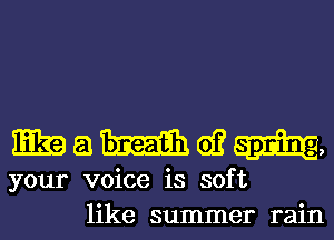 E39 51 11mm 61? w
your voice is soft
like summer rain