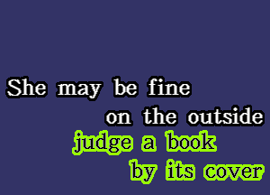She may be fine

on the outside

63
Emma