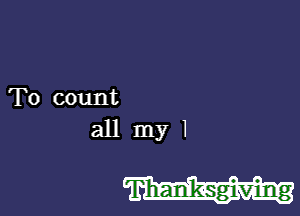 T0 count

all my 1