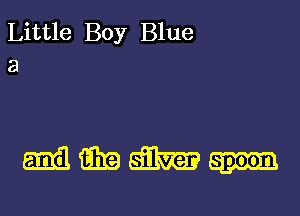 Little Boy Blue
3

www.-