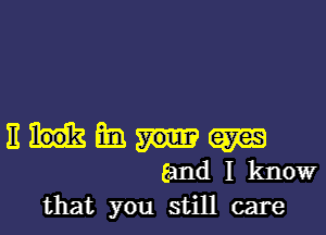 Eunhnm
andlknow

that you still care