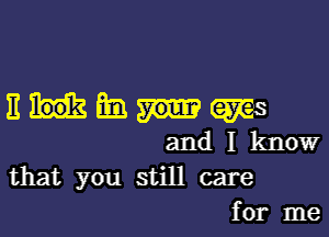 nnmms

and I know
that you still care
for me