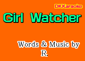 DKKaraoke

mm

Words 8L Music by
R.