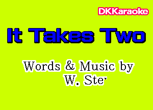 DKKaraoke

mmm

Words 8L Music by
W. Ste'