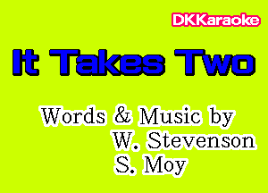 DKKaraoke

mmm

Words 8L Music by
W. Stevenson
8. MO)?