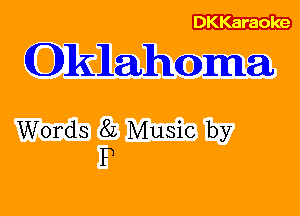 DKKaraoke

lelahoma

Words 8L Music by
P