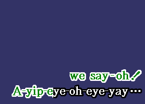 w W
Wye-oh-eye-yay