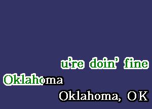 mwm

uma
Oklahoma, 0 K