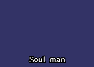 Soul man