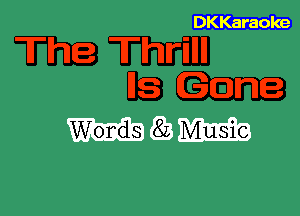 DKKaraole

WW3
bn-

Words 82 Music