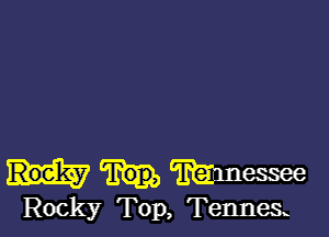 mmessee

Rocky Top, Tenneg