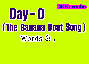 E23213

Bayal

(The Banana Boat Sung)
Words 8L 1