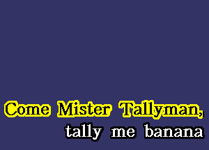 WWW

tally me banana