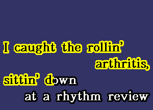 nmmm
m
den

at a rhythm review