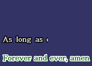 As long as (

Mm