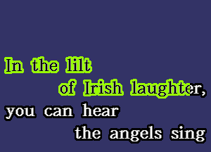 331mm

d? m mar,

you can hear
the angels sing