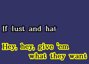 If lust and hat

mmmm
WWW