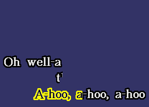 a-hoo, a-hoo