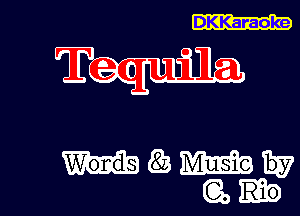 DKKaraoke

Taequila