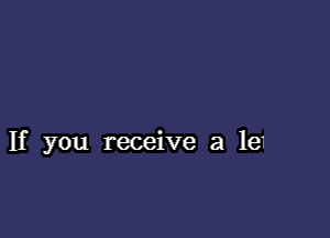 If you receive a le1