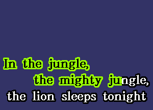 3114319!
mmmgle,

the lion sleeps tonight