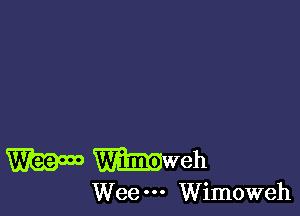 Wm mweh

Wee Wimoweh